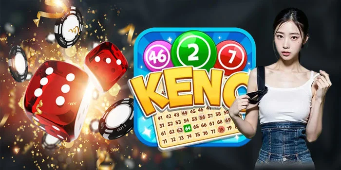 Keno – Meraih Kekayaan Dengan Nomor-Nomor Pilihan